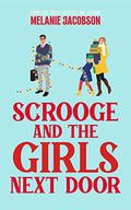 Scrooge and the Girls Next Door by Melanie Jacobson