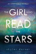 The Girl Who Read the Stars (Otherworld #1.5) by Skylar Dorset