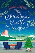 The Christmas Castle in Scotland (Romantic Escapes #9) by Julie Caplin