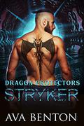 Stryker: Dragon Shifter Bodyguards (Dragon Protectors #1) by Ava Benton