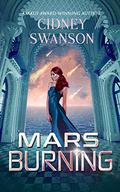 Mars Burning by Cidney Swanson