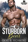 His Stubborn Bear (Bears of Asheville #1) by Skye R. Richmond