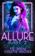 Allure: Part Two (Knotty by Nature #2) by T.S. Snow