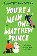 You're a Mean One, Matthew Prince (Boy Meets Boy #2) by Timothy Janovsky