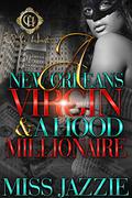 A New Orleans Virgin & Hood Millionaire by Miss Jazzie
