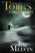 Torg's First Death (The Death Wizard Chronicles #Short) by Jim Melvin