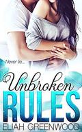 Unbroken Rules (Rules #3) by Eliah Greenwood
