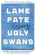 Lame Fate | Ugly Swans by Arkady Strugatsky