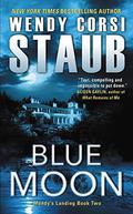 Blue Moon (Mundy's Landing #2) by Wendy Corsi Staub