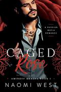 Caged Rose by Naomi West