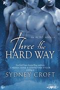 Three the Hard Way (ACRO #7) by Sydney Croft