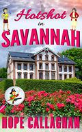 Hotshot in Savannah (Made in Savannah #18) by Hope Callaghan