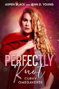 Perfectly Knot (Curvy Omegaverse #1) by Aspen Black