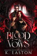 Blood & Vows (Twisted Legends Collection #7) by K. Easton