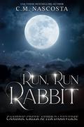 Run, Run Rabbit by C.M. Nascosta