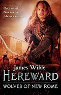 Hereward: Wolves of New Rome (Hereward #4) by James Wilde