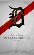Zombie Reign: Death in Detroit (Zombie Reign #1) by Joseph Edward