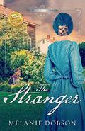 The Stranger (Legacy of Love #7) by Melanie Dobson
