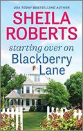 Starting Over on Blackberry Lane: A Romance Novel by Sheila Roberts