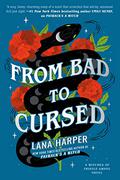 From Bad to Cursed (The Witches of Thistle Grove #2) by Lana Harper