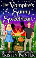 The Vampire's Sunny Sweetheart by Kristen Painter