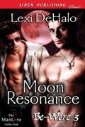 Moon Resonance (Be-Were #3) by Lexi DeHalo
