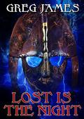 Lost is the Night (Khale the Wanderer #2) by Greg James