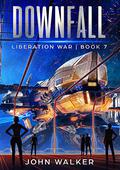 Downfall (Liberation War #7) by John Walker