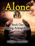 Facing Armageddon (Alone #1) by Darrell Maloney