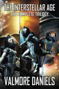 The Interstellar Age: The Complete Trilogy by Valmore Daniels