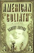 American Goliath: Inspired by the True, Incredible Events by Harvey Jacobs