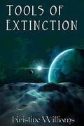 Tools of Extinction (Keeper #3) by Kristine Williams