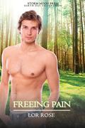 Freeing Pain (Earth Day Celebration #1) by Lor Rose