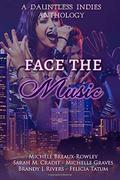 Face the Music: A Dauntless Indies Anthology by Felicia Tatum