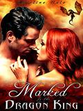 Marked by the Dragon King (Kissed by Fire #1) by Caroline Hale