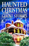 Haunted Christmas: Ghost Stories (Ghost House Books #1) by Jo-Anne Christensen