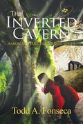 The Inverted Cavern by Todd A. Fonseca