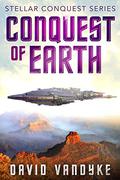 Conquest of Earth by David VanDyke