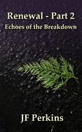 Echoes of the Breakdown by J.F. Perkins