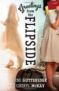 Greetings from the Flipside by Rene Gutteridge