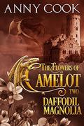 Daffodil (The Flowers of Camelot #3) by Anny Cook