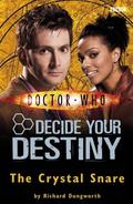 The Crystal Snare (Doctor Who: Decide Your Destiny #5) by Richard Dungworth