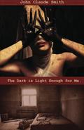 The Dark is Light Enough for Me by John Claude Smith