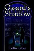 Ossard's Shadow (Ossard #3) by Colin Taber