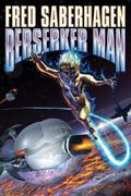 Berserker Man (Berserker #2,3,4,7) by Fred Saberhagen