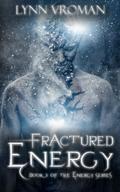 Fractured Energy (Energy Series #3) by Lynn Vroman