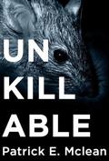 Unkillable by Patrick E. McLean