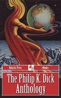 The Philip K. Dick Anthology by Philip K. Dick