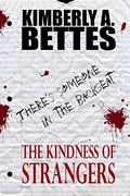 The Kindness of Strangers by Kimberly A. Bettes