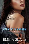 Madness & Mayhem: Blue Angels Motorcycle Club by Emma Slate